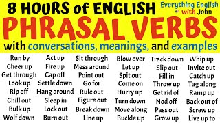 8 Hours of English Phrasal Verbs to Become Fluent in Almost Any Situation [upl. by Airolg]