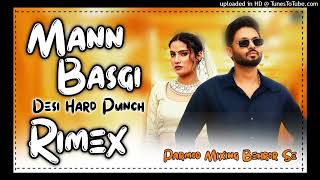 Mann Basgi Rimex  Man Basgi re Man basgi Dj Trending Song  Parmod Mixing Behror seremix haryana [upl. by Arella]