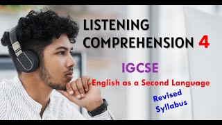 Listening Comprehension 4  IGCSE ESL  English as a Second Language  2024  0510  0511  0993 [upl. by Naamana]