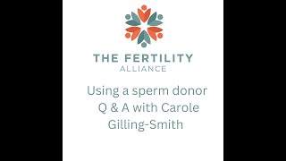 Using a sperm donor  Q amp A with Carole GillingSmith [upl. by Ennaharas308]