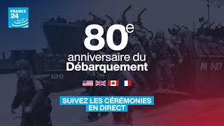 80e anniversaire du débarquement en Normandie  suivez les cérémonies en DIRECT • FRANCE 24 [upl. by Ettelegna]