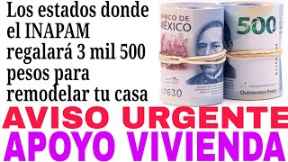 INAPAM REGALARÁ 3500 APOYO A VIVIENDA CÓMO CUÁNDO Y DÓNDE ABRIL 2024 REGISTRO Y REQUISITOS [upl. by Dre605]