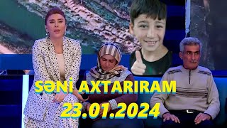 Səni axtarıram 23012024 Tam veriliş  Seni axtariram 23012024 Tam verilish [upl. by Shoemaker]