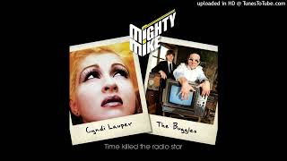 Cyndi Lauper  The Buggles  Time killed the radio star Mighty Mike mashup [upl. by Kee810]