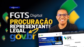 COMO FAZER A PROCURAÇÃO DO REPRESENTANTE LEGAL COM O GOVBR  FGTS DIGITAL [upl. by Nwahsyd]