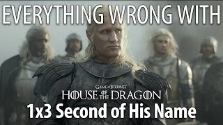 Everything Wrong With House of the Dragon S1E3  quotThe Second of His Namequot [upl. by Tran885]