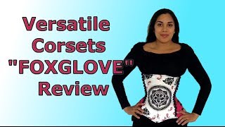 Versatile Corsets FOXGLOVE Underbust Review  Lucys Corsetry [upl. by Aan512]