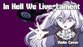 【Violin Cover】Mili  In Hell We Live Lament Limbus Company [upl. by Nohsal]