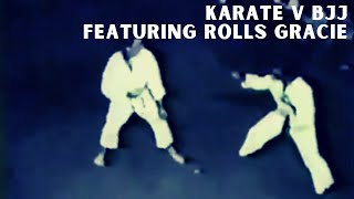 Karate v BJJ Featuring Rolls Gracie [upl. by Sutniuq]