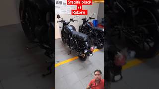 Royal enfield classic 350  stealth black VS Reborn automobile shorts shortvideo shortfeed [upl. by Adila]