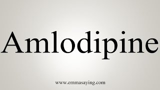 How To Say Amlodipine [upl. by Arramahs688]