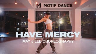 May J Lee Choreography  Chlöe  Have Mercy [upl. by Prunella65]