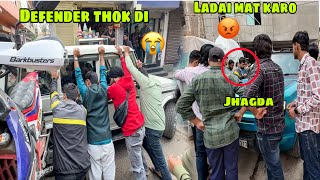 Defender thok di or hua tagda nuksaan 😭 Market mai ho gya jhagda 😰 Subscribers ne bachaya [upl. by Oileduab863]