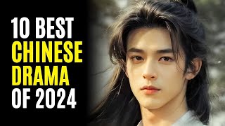 Top 10 Best Chinese Dramas You Must Watch 2024 [upl. by Hallee573]