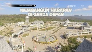 Membangun Harapan di Garda Depan  Lentera Indonesia [upl. by Nowell]