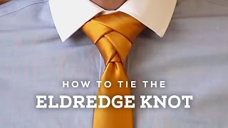 How to Tie A Perfect Eldredge Necktie Knot [upl. by Siol495]