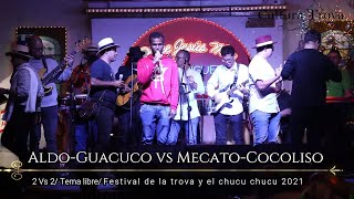 AldoGuacuco vs MecatoCocoliso Festival de la trova y el chucu chucu 2021 [upl. by Ahcatan]