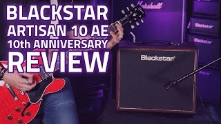 Blackstar ARTISAN 10th Anniversary Edition Demo Review [upl. by Gerardo]