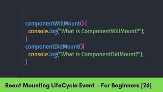 ComponentWillMount and ComponentDidMount LifeCycle Event  React For Beginners 26 [upl. by Llener]