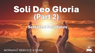 Soli Deo Gloria Part 2  Selected Scriptures [upl. by Tarr]