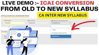 Live Demo  How to Apply For Conversion  CA Inter Old Course to CA Intermediate New course [upl. by Kentiggerma]