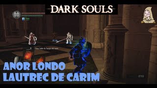 Dark Souls guia Anor Londo  LAUTREC DE CARIM y armadura de hierro negro  EP 216 [upl. by Airbas]