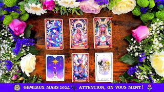 🌷 Gémeaux Mars 2024 🌿 Attention On Vous Ment 🌼 [upl. by Bennet440]