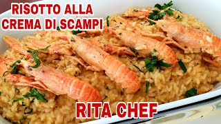 RISOTTO ALLA CREMA DI SCAMPI⭐RITA CHEF  Delicato e raffinato delizierà il vostro palato [upl. by Metzger]