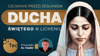 🔴 Czuwanie Teobańkologii przed Zesłaniem Ducha Świętego  Licheń 2024  1805 Sobota [upl. by Trevethick]