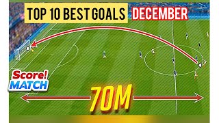 Score Match  TOP 10 BEST GOALS  DECEMBER MONTH ⚽️ 🔥 [upl. by Kapoor869]