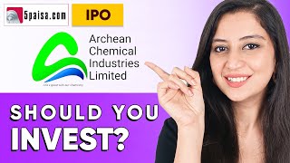 Archean Chemical IPO Review  Archean Chemical Industries Ltd IPO  APPLY or NOT  5paisa [upl. by Solis]