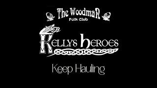 Kellys Heroes  Keep Hauling Live At The Woodman Folk Club [upl. by Anrev]