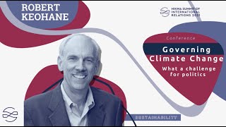 Robert O Keohane  Governing Climate Change What a Challenge for Politics 20HSIR21 [upl. by Siryt]