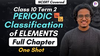 Periodic Classification Class 10 Term 2  Full Lecture One Shot  NCERT Covered  Padhle [upl. by Lledyr]