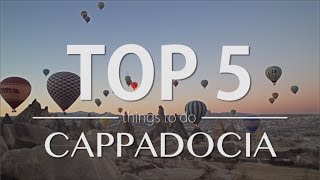 Cappadocia Top 5 Things to do  Travel Guide [upl. by Randolph363]