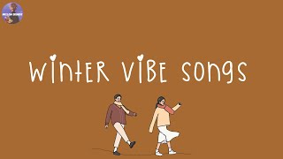 A winter playlist 🍁 songs that will help you enjoy winter vibes [upl. by Grishilde404]