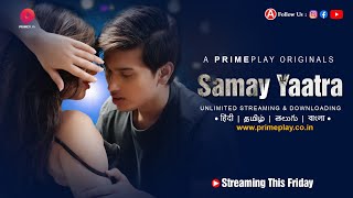 Samay Yaatra  PrimePlay Originals  Official Trailer Release  Streaming This Friday [upl. by Eelymmij363]