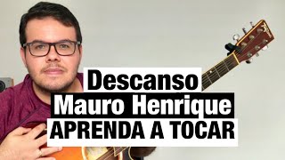 Mauro Henrique  Descanso AULA SIMPLIFICADA  Toca Fácil [upl. by Fraya859]