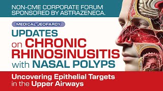 Updates on Chronic Rhinosinusitis With Nasal Polyps [upl. by Bobbette159]