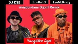 DJ KSB ft Leemckrazy amp Soulful Gumaqondana Gqomremix by YungGlow Dzet [upl. by Aivlys]