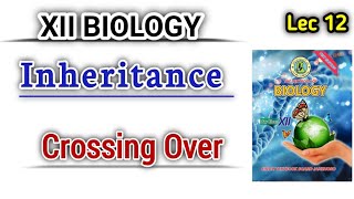 Crossing Over lec 12  Inheritance class 12 bio new book [upl. by Schnabel578]