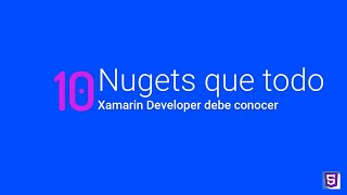 Top 10 paquetes Nuget que todo Xamarin Developer debería conocer [upl. by Pantheas]