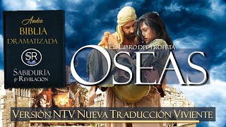 EL LIBRO DE OSEAS 📘 AUDIO BIBLIA ✅✅✅ NTV DRAMATIZADA NUEVA TRADUCCIÓN VIVIENTE ✔✔✔ [upl. by Sandye]