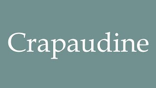 How to Pronounce Crapaudine Toad Correctly in French [upl. by Noel]