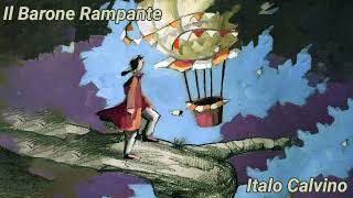 Il barone rampante  Italo Calvino Riassunto [upl. by Nayrda]