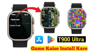 T900 Ultra Smartwatch Mai Game Kaise Install Kare  How To Download Game In T900 Ultra t900ultra [upl. by Artinak116]