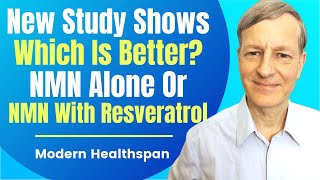 New Study Shows Which is Better NMN Alone Or NMN With Resveratrol  Review By Modern Healthspan [upl. by Ihel]