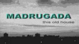 Madrugada  This old house [upl. by Windzer]