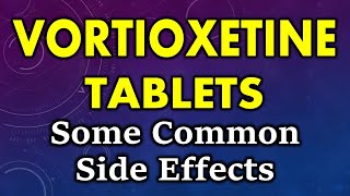 Vortioxetine side effects  common side effects of vortioxetine tablets [upl. by Ilaire]