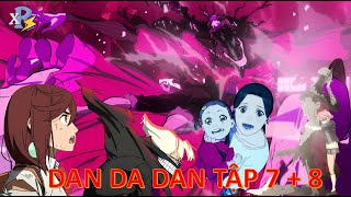 Review Anime  Dan Da Dan Tập 7  8  Hành Trình Đi Tìm 2 Hòn Bi Từ Quỷ Bà Thèm CU  Anime Tháng 11 [upl. by Aehr]